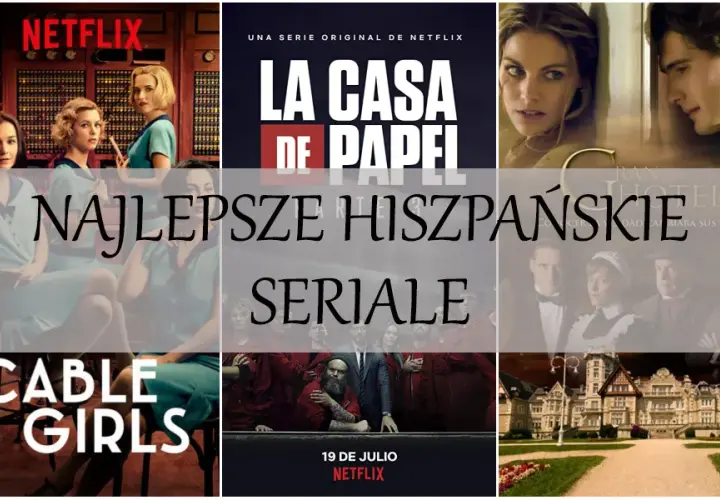 Hiszpańskie Seriale Netflix - Najlepsze Kryminalne i Dramatyczne