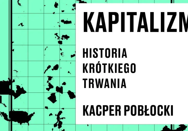 Kapitalizm: nowe spojrzenie na historię krótkiego trwania