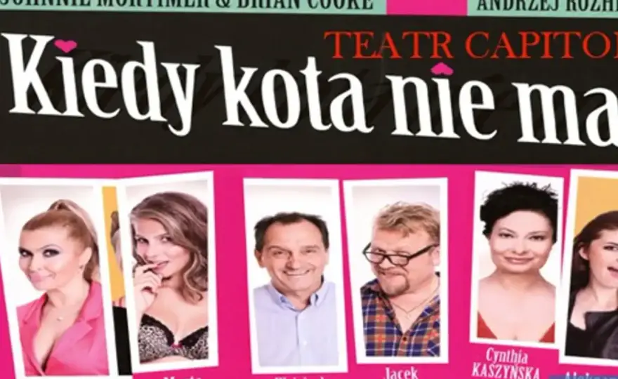 Kiedy kota nie ma - Obsada Teatru Capitol 2026 - Film czy spektakl?