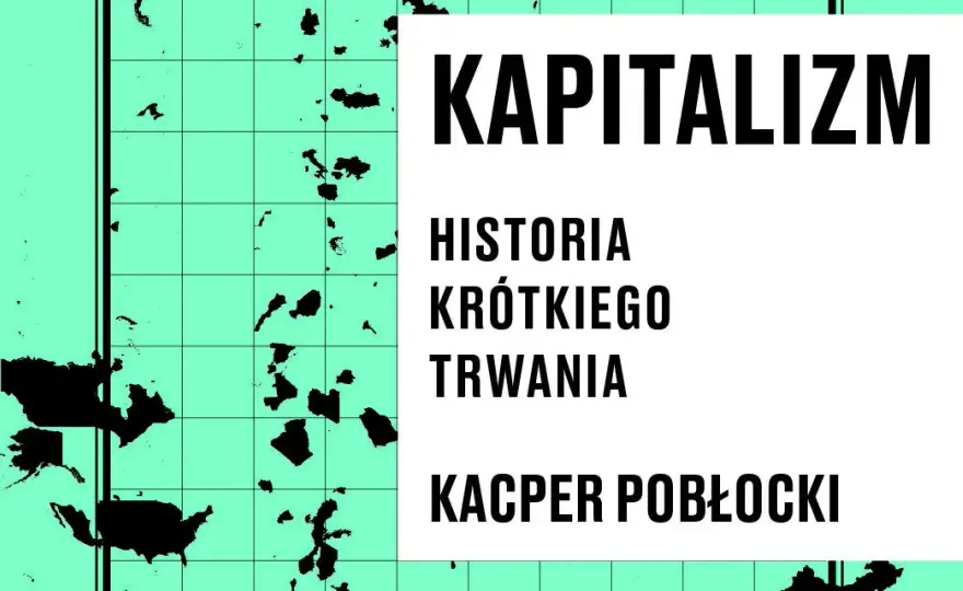 Kapitalizm: nowe spojrzenie na historię krótkiego trwania